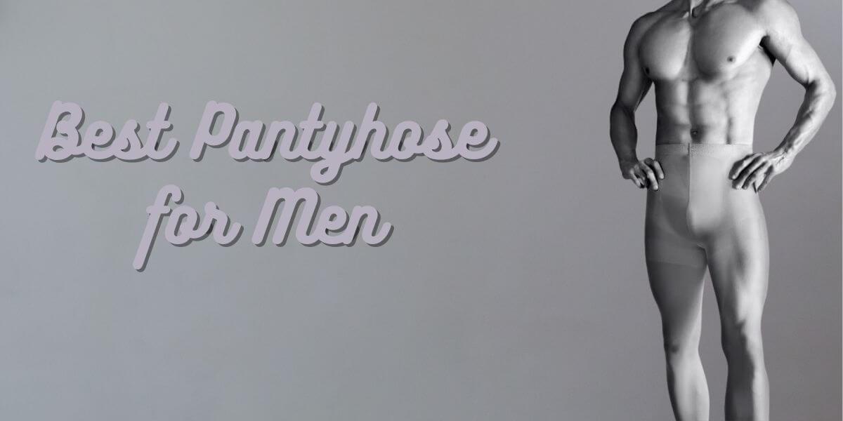 Interested in Pantyhose? Check Out These Top Picks for Men